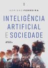 Inteligência Artificial E Sociedade - 1ª Ed - 2025 Inteligência Artificial E Sociedade - 1ª Ed - 2025