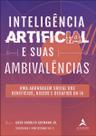 Inteligência Artificial e Suas Ambivalências