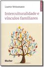 Interculturalidade e vínculos familiares Interculturalidade e vínculos familiares