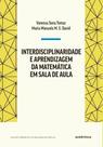 Interdisciplinaridade e Aprendizagem Da Matemática Em Sala De Aula
