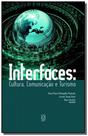 Interfaces: cultura, comunicacao e turismo - Educs