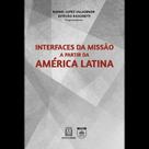 Interfaces da missão a partir da américa latina Interfaces da missão a partir da américa latina