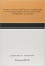 Interpretação e Aplicação de Convenções Internacionais em Matéria Substantiva, Processual e Conflitual