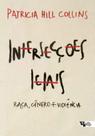 Intersecções letais raça, gênero e violência Intersecções letais raça, gênero e violência