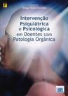 Intervenção Psiquiátrica e Psicológica em Doentes Com Patologia Orgânica