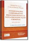Intervenções Corporais no Processo Penal e a Nova Identificação Criminal: Lei 12.654-2012 Intervenções Corporais no Processo Penal e a Nova Identificação Criminal: Lei 12.654-2012