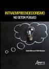 Intraempreendedorismo no setor público - APPRIS