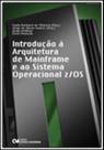 Introduçao a arquitetura de mainframe e ao sistema operacional z/os