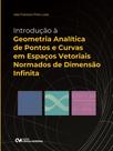 Introdução à Geometria Analítica de Pontos e Curvas em Esp. Vetoriais Normados de dimensão Infinitas
