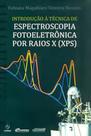 Introdução à Técnica de Espectroscopia Fotoeletrônica Por Raios X (Xps_) Introdução à Técnica de Espectroscopia Fotoeletrônica Por Raios X (Xps_)