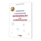 Introducao a tecnologia da refrigeracao e da climatizacao