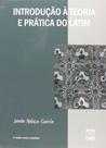 Introdução à Teoria e Prática do Latim (Revista e Ampliada) - UNB