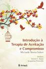 Introdução à Terapia De Aceitação e Compromisso Introdução à Terapia De Aceitação e Compromisso