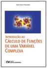 Introdução ao Cálculo de Funções de uma Variável Complexa