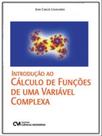 Introdução ao cálculo de funções de uma variável complexa - CIENCIA MODERNA