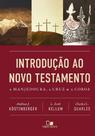 Introdução ao Novo Testamento - Köstenberger - Vida Nova