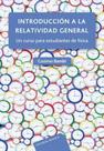 Introducción a la relatividad general: Un Curso para estudiantes de Física