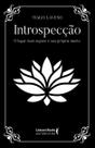 Introspecção - O Lugar Mais Seguro é a Sua Própria Mente