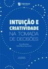 Intuição e criatividade na tomada de decisões - TREVISAN