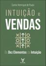 Intuição e Vendas: os Dez Elementos da Intuição Intuição e Vendas: os Dez Elementos da Intuição