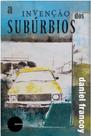 Invençao dos suburbios, a Invençao dos suburbios, a