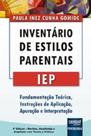Inventário de estilos parentais iep fundamentação teórica, instruções de aplicação, apuração e interpretação
