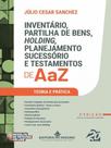 Inventário, partilha de bens, holding, planejamento sucessório e testamentos de a a z - 2023