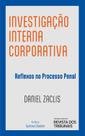 Investigação Interna Corporativa Investigação Interna Corporativa