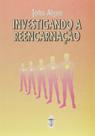 Investigando a reencarnacao - TEOSOFICA