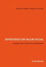 Investindo em valor social: gerando valor social com investimentos
