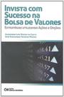Invista com Sucesso na Bolsa de Valores Estratégias Utilizando Ações e Opções - CIENCIA MODERNA