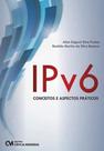 Ipv6 - conceitos e aspectos praticos Ipv6 - conceitos e aspectos praticos