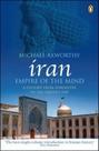 Iran - empire of the mind - a history from zoroaster to the present day