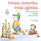 Irmãos ciumentos, irmãs egoístas Irmãos ciumentos, irmãs egoístas