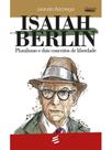 Isaiah berlin - pluralismo e dois conceitos de liberdade