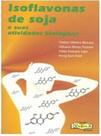 Isoflavonas de Soja e Suas Atividades Biológicas-1A.Ed.2009 - Varela Isoflavonas de Soja e Suas Atividades Biológicas-1A.Ed.2009 - Varela