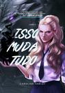 Isso Muda Tudo (Livro 2) Isso Muda Tudo (Livro 2)