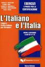 Italiano e l'italia, l' - esercizi e prove per la certificazione (nuova edizione)