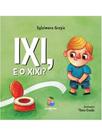 Ixi, e o xixi - vol. 1