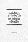 Jacob Lang: A Hist.de Um Imigrante e Pioneiro - Lang,Guido Jacob Lang: A Hist.de Um Imigrante e Pioneiro - Lang,Guido Jacob Lang: A Hist.de Um Imigrante e Pioneiro - Lang,Guido Jacob Lang: A Hist.de Um Imigrante e Pioneiro - Lang,Guido