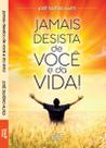 Jamais Desista de Você e da Vida!