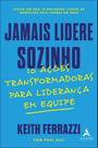 Jamais lidere sozinho