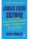 Jamais lidere sozinho