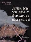 Jamais serei seu filho e você sempre será meu pai