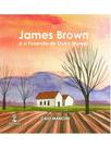 James brown e a fazenda de outro mundo James brown e a fazenda de outro mundo