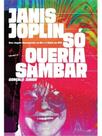 Janis joplin só queria sambar - vol. 1 Janis joplin só queria sambar - vol. 1