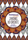 Jardins do oriente, mandalas anti stress