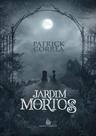 JARDINS DOS MORTOS - Romance de Patrick Correa JARDINS DOS MORTOS - Romance de Patrick Correa
