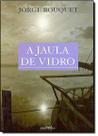 Jaula de Vidro, A Jaula de Vidro, A