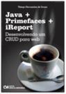 Java + Primefaces + iReport - Desenvolvendo um CRUD para web